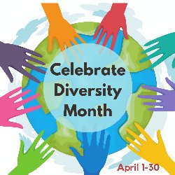 Celebrate Diversity Month April 1-30